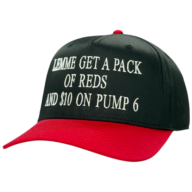 Lemme Get A Pack Of Reds and $10 On Pump 6 Hat Gas Station Custom Embroidered Cap