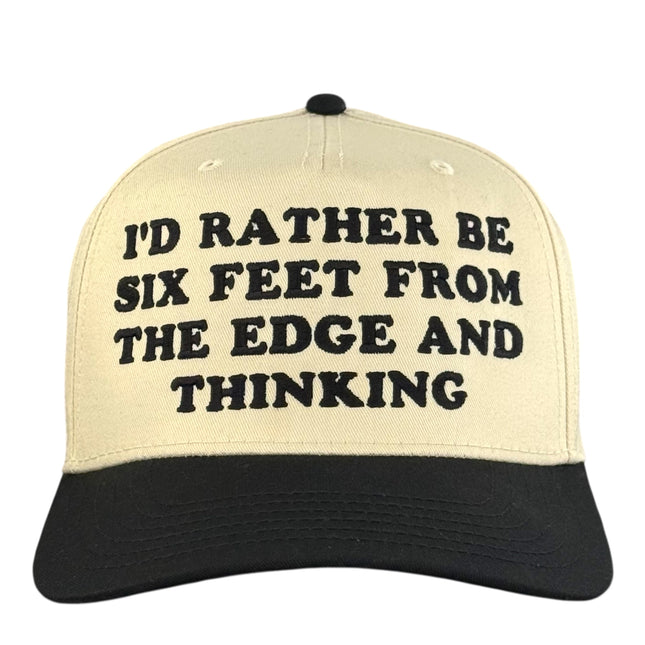 I’d Rather Be Six Feet From The Edge and Thinking Funny Embroidered Hat