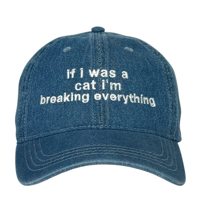 If I Was a Cat I’m Breaking Everything Hat Vintage Washed Blue Dad Cap Funny Cat Meme Hat