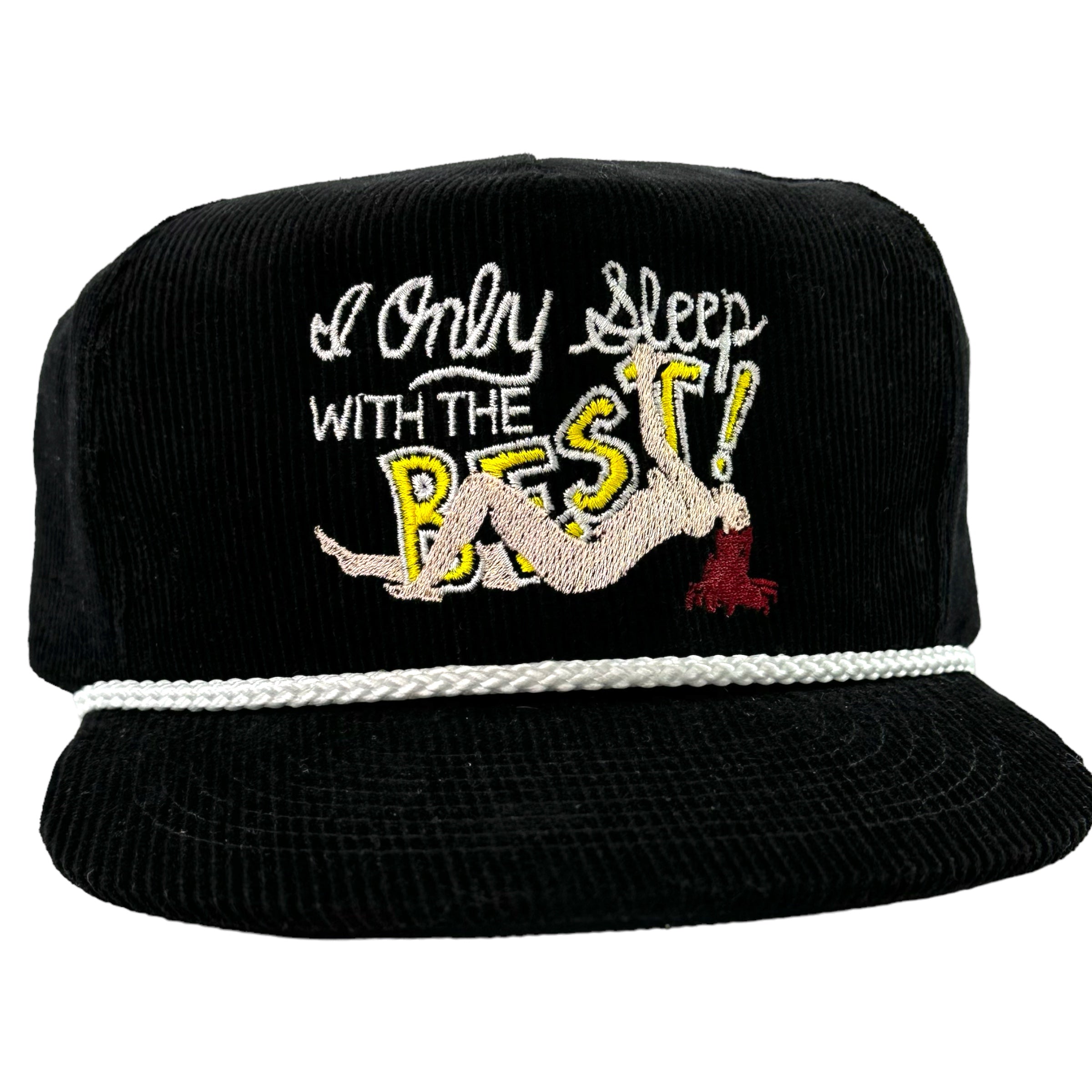 I ONLY SLEEP WITH THE BEST Funny Hat White Rope Black ￼ Corduroy