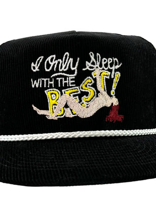 I ONLY SLEEP WITH THE BEST Funny Hat White Rope Black ￼ Corduroy ￼ SnapBack Cap Mid Crown Golf Grandpa Custom Embroidered