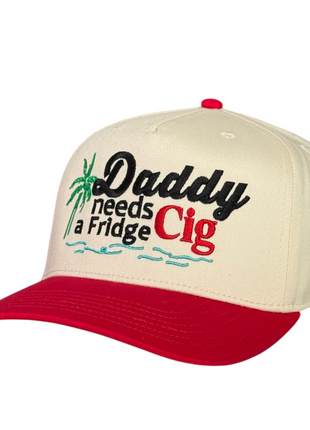 Daddy Needs a Fridge Cig Hat