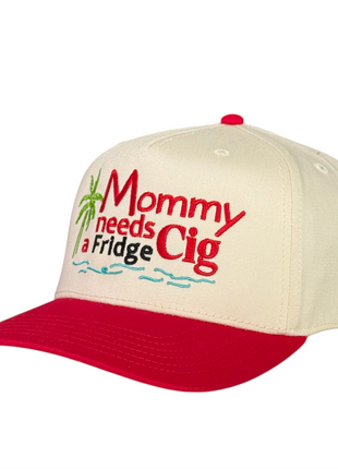 Mommy Needs a Fridge Cig Hat