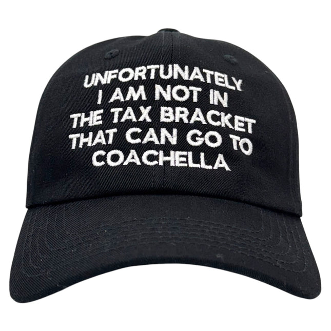 Unfortunately I Am Not In The Tax Bracket Hat Custom Embroidered In USA