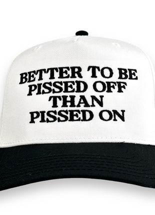 Better to be PIssed Off Hat