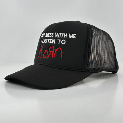 Don’t Mess With Me I Listen To Black Trucker Mesh SnapBack Custom Embroidered