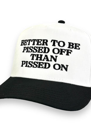 Better to be PIssed Off Hat