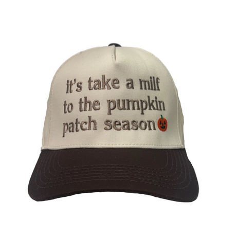 It's Take A Milf To The Pumpkin Patch Season Custom Embroidered Hat