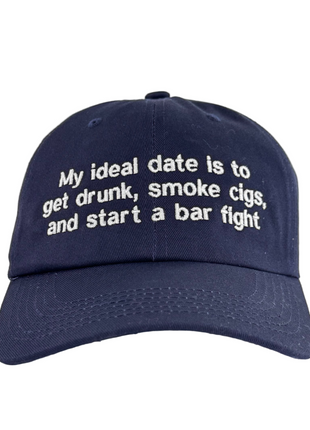 My Ideal Date Custom Embroidered Dad Hat