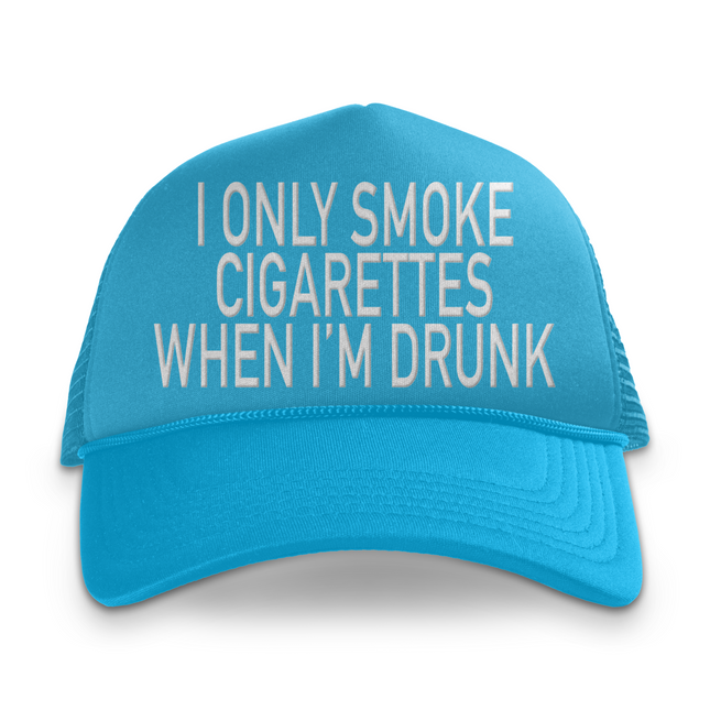 I Only Smoke Cigarettes When I'm Drunk Custom Printed Hat