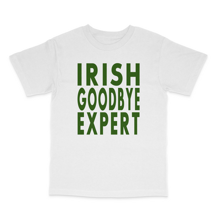 Irish Goodbye Expert Custom Printed T-Shirt