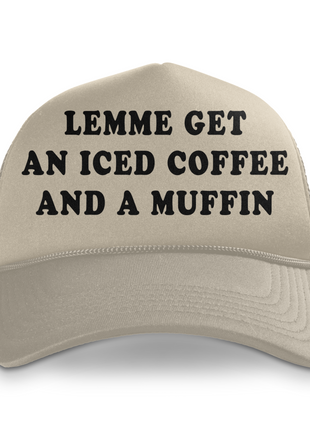 Lemme Get An Iced Coffee Custom Printed Hat