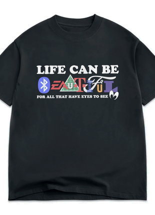 Life Can Be Beautiful T-Shirt