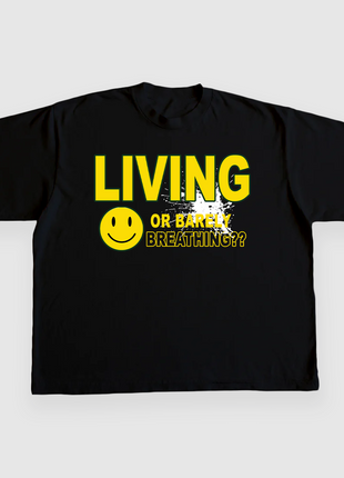 LIVING OR BARELY BREATHING CUSTOM PRINTED T-SHIRT