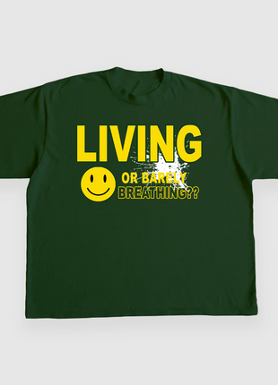 LIVING OR BARELY BREATHING CUSTOM PRINTED T-SHIRT