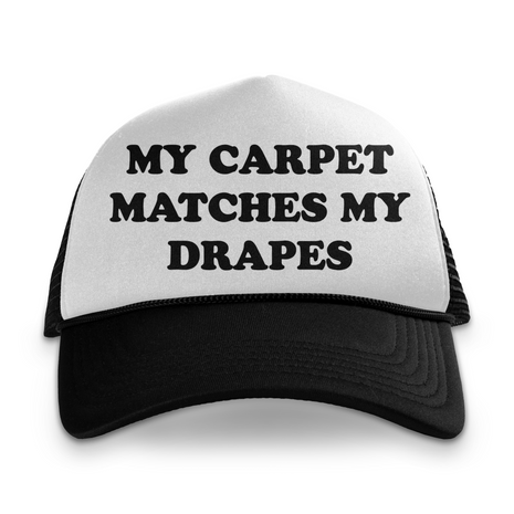 The Carpet Matches The Drapes Custom Printed Hat