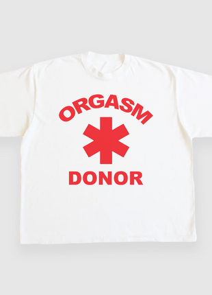 Orgasm Donor Custom Printed T-Shirt