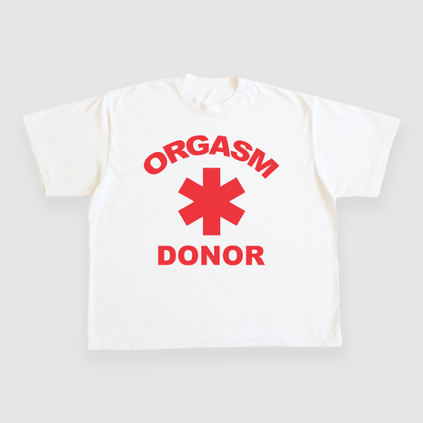 Orgasm Donor Custom Printed T-Shirt