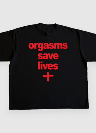 Orgasms Save Lives CUSTOM PRINTED T-SHIRT