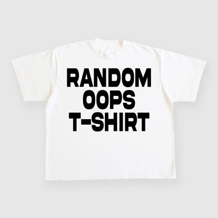 Random Oops Custom Printed T-shirt