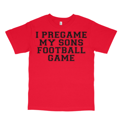 I Pregame My Sons Football Games Custom Printed T-shirt