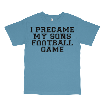 I Pregame My Sons Football Games Custom Printed T-shirt