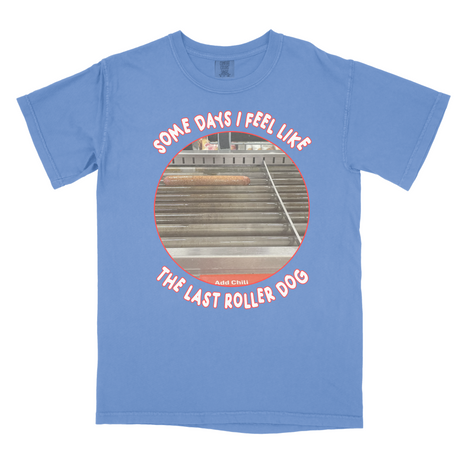 Some Days I Feel Like The Last Roller Dog Custom Printed T-Shirt