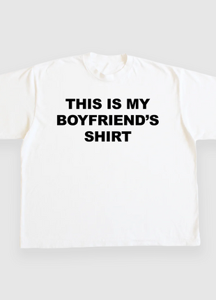 This is my boyfriends shirt custom printed t-shirt