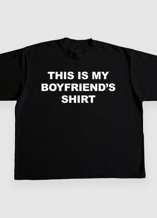 This is my boyfriends shirt custom printed t-shirt