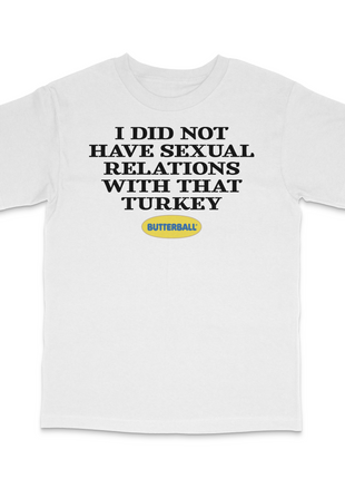I Did Not Do Anything To That Turkey Custom Printed T-Shirt