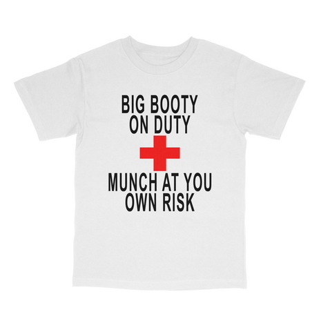 Big Booty On Duty Custom Printed T-Shirt