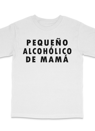 Pequeno Alcoholico De Mama Custom Printed T-Shirt