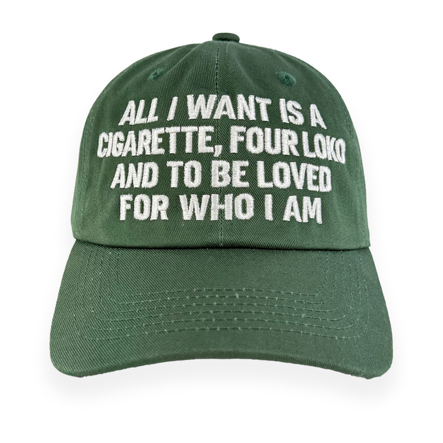 All I Want Is A Four Loko Custom Embroidered Hat