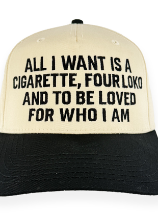 All I Want Is a Four Loko Custom Embroidered Hat