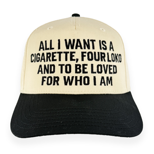 All I Want Is a Four Loko Custom Embroidered Hat