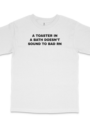 A Toaster In A Bath Custom Printed T-Shirt