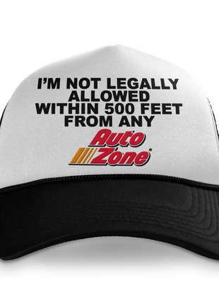 I'm Not Legally Allowed Within 500 Feet Custom Printed Hat