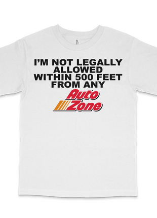I'm Not Legally Allowed Within 500 Feet Custom Printed T-shirt