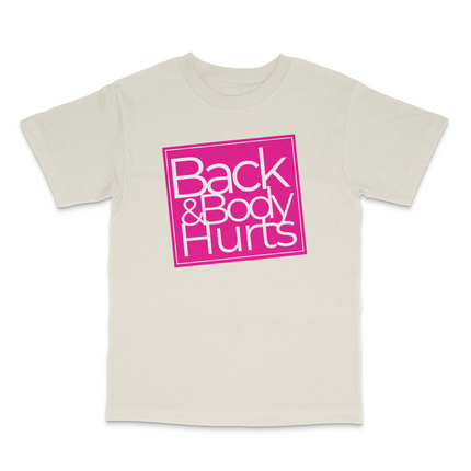 Back And Body Hurts T-Shirt