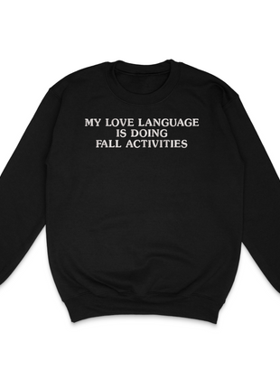 My Love Language Is Doing Fall Activities Custom Embroidered Sweatshirt