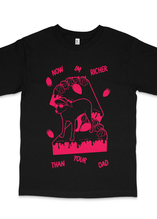 Now I'm Richer Than Your Dad Custom Printed T-Shirt