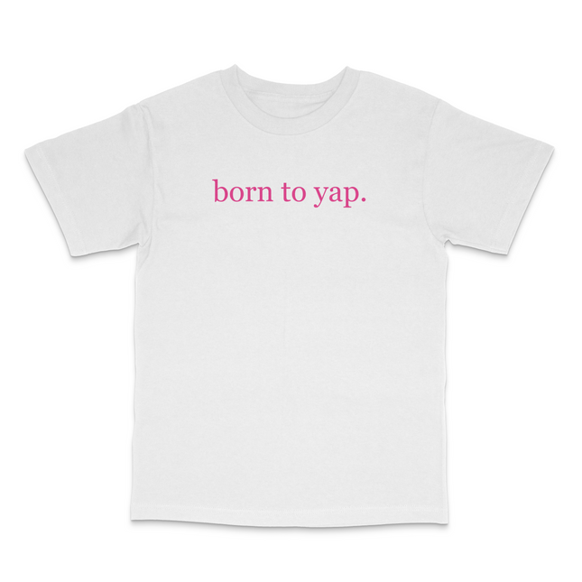 Born To Yap Custom Printed T-Shirt
