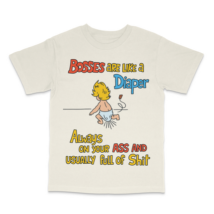 Bosses Are Like A Diaper Custom Printed T-Shirt