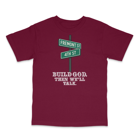 Build God, Then We'll Talk Custom Printed T-Shirt