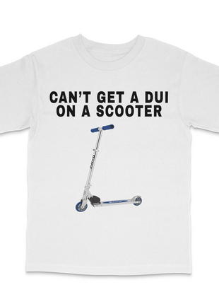 You Can't Get A DUI On A Scooter Custom Printed T-Shirt