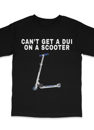 You Can't Get A DUI On A Scooter Custom Printed T-Shirt