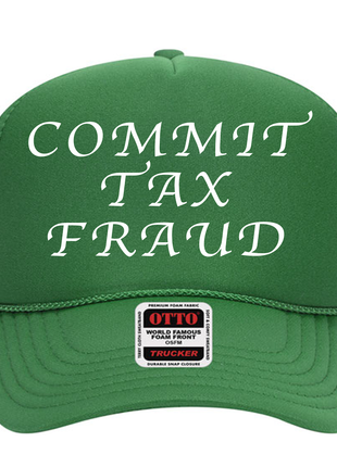 Commit Tax Fraud Custom Printed