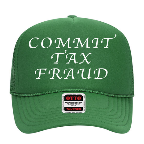 Commit Tax Fraud Custom Printed