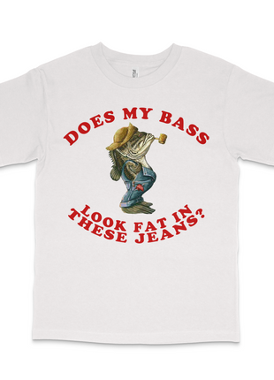 Does This Bass Make My Jeans Look Fat Custom Printed T-Shirt