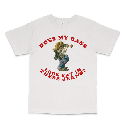Does This Bass Make My Jeans Look Fat Custom Printed T-Shirt
